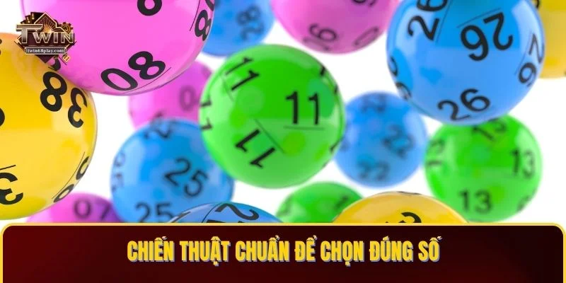 Chiến thuật chuẩn để chọn đúng số