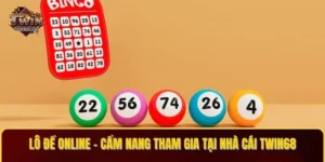 Lô Đề Online – Cẩm Nang Tham Gia Tại Nhà Cái TWIN68