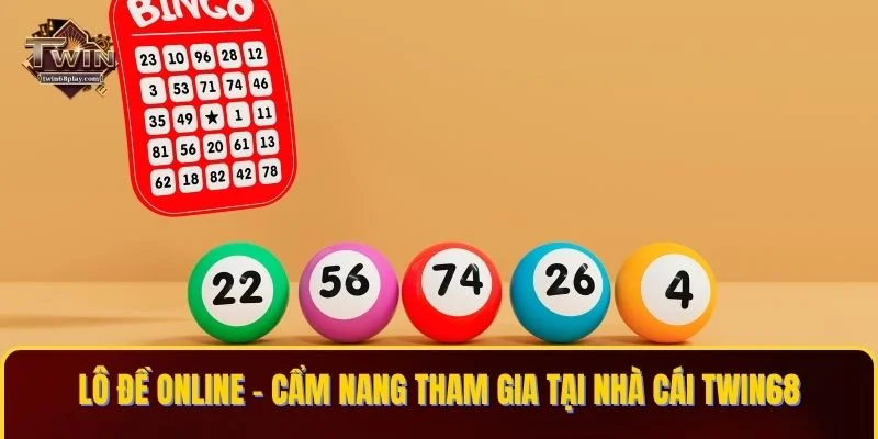 Lô Đề Online – Cẩm Nang Tham Gia Tại Nhà Cái TWIN68