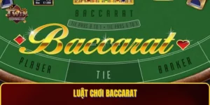 Luật Chơi Baccarat – 3 Bí Quyết Thắng Lớn Cho Cược Thủ Mới