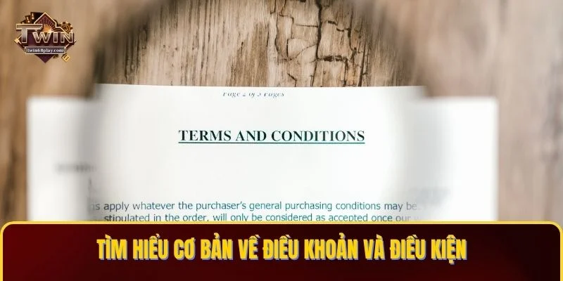 Tìm hiểu cơ bản về điều khoản và điều kiện