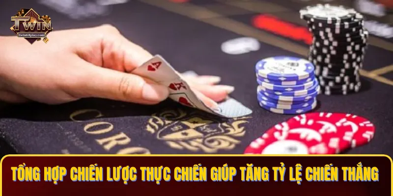 Tổng hợp chiến lược thực chiến giúp tăng tỷ lệ chiến thắng cao